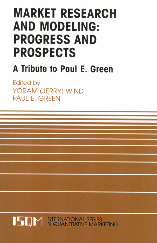 Marketing research and modeling : progress and prospects : a tribute to Paul E. Green