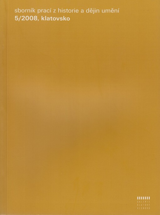Sborník prací z historie a dějin umění.5 (2008),Klatovsko/