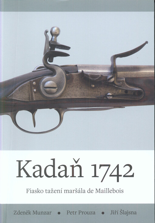 Kadaň 1742 : fiasko tažení maršála de Maillebois