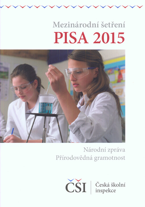Mezinárodní šetření PISA 2015 : národní zpráva : přírodovědná gramotnost
