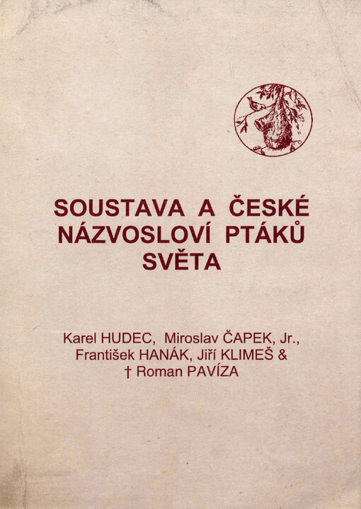 Soustava a české názvosloví ptáků světa =: World bird species: checklist: scientific and Czech names