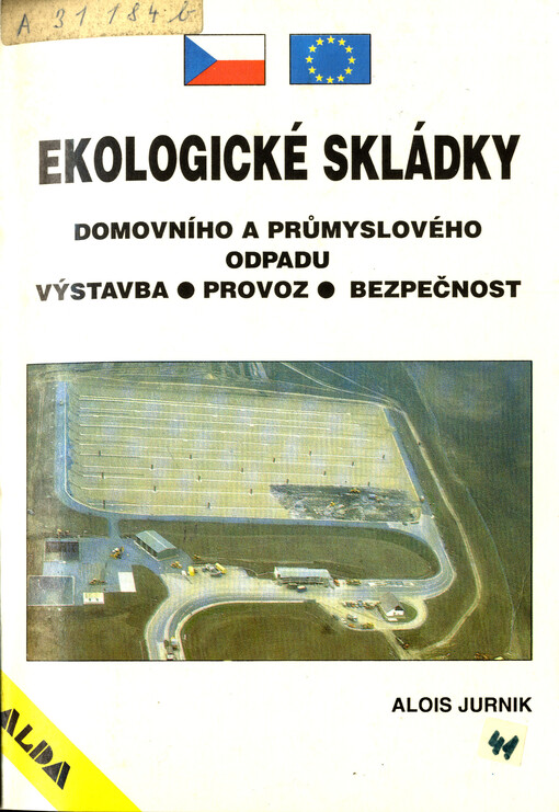 Ekologické skládky domovního a průmyslového odpadu: Výstavba, provoz, bezpečnost