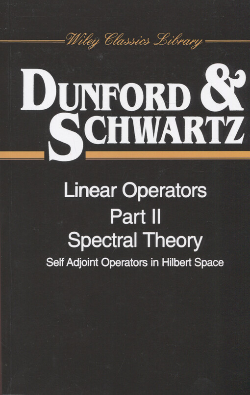 Linear operators.self adjoint operators in Hilbert space /Part II,Spectral theory :