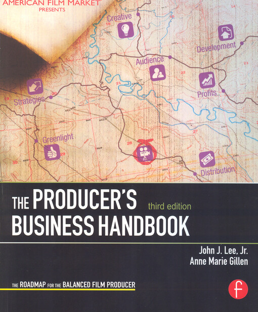 The producer's business handbook :the roadmap for the balanced film producer