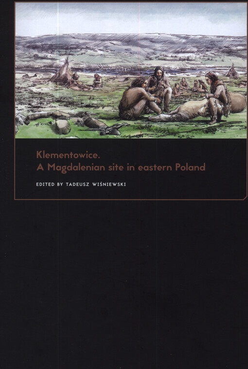 Klementowice : a Magdalenian site in eastern Poland
