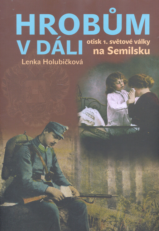 Hrobům v dáli : otisk první světové války na Semilsku