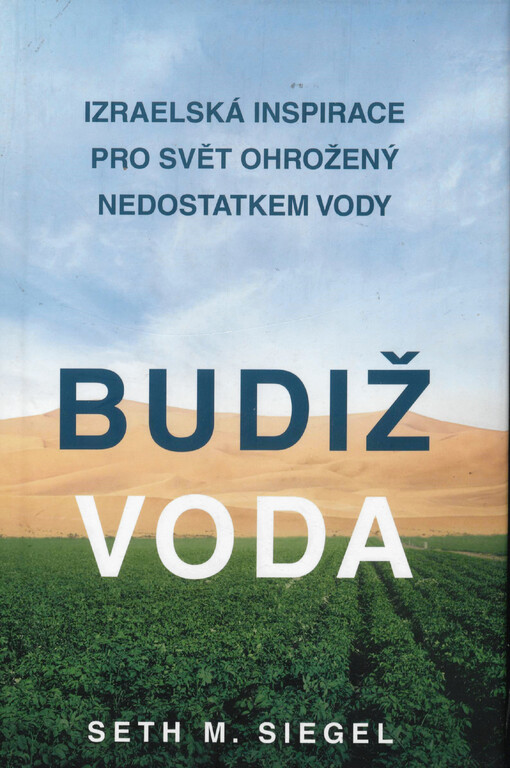 Budiž voda: izraelská inspirace pro svět ohrožený nedostatkem vody