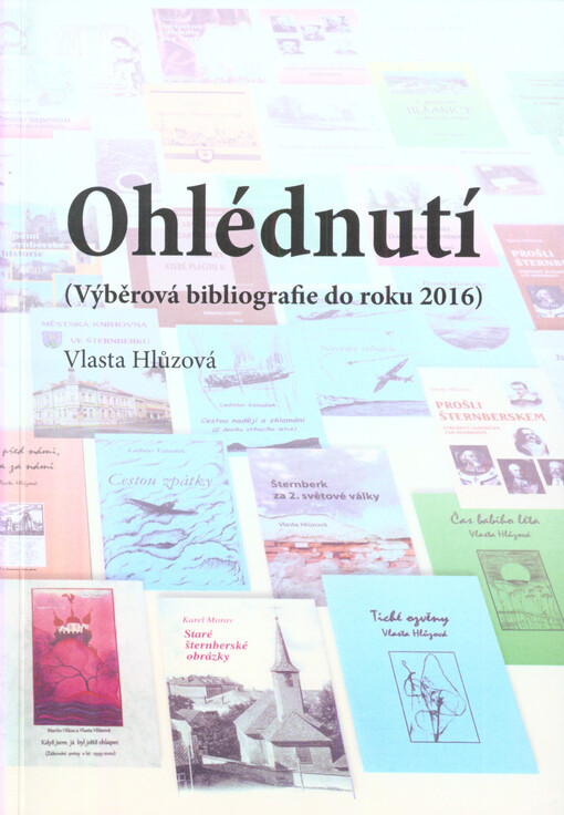 Ohlédnutí : (výběrová bibliografie do roku 2016)
