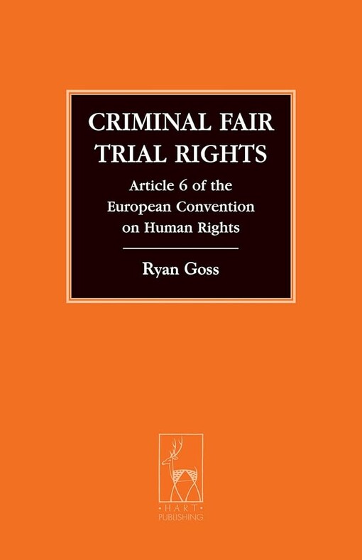 Criminal fair trial rights :Article 6 of the European Convention on Human Rights