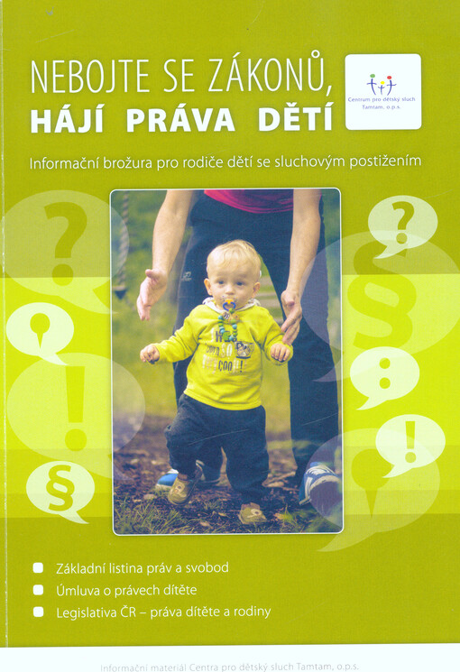 Nebojte se zákonů, hájí práva dětí : informační brožura pro rodiče dětí se sluchovým postižením