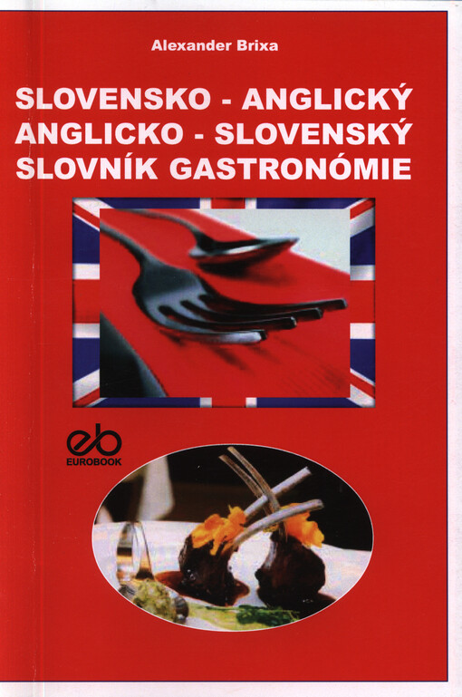 Slovensko-anglický, anglicko-slovenský slovník gastronómie