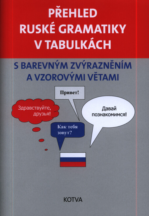 Přehled ruské gramatiky v tabulkách : s barevným zvýrazněním a vzorovými větami