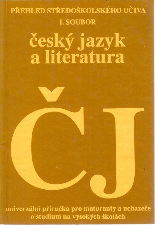 Český jazyk: univerzální příručka pro maturanty a uchazeče o studium na vys. školách