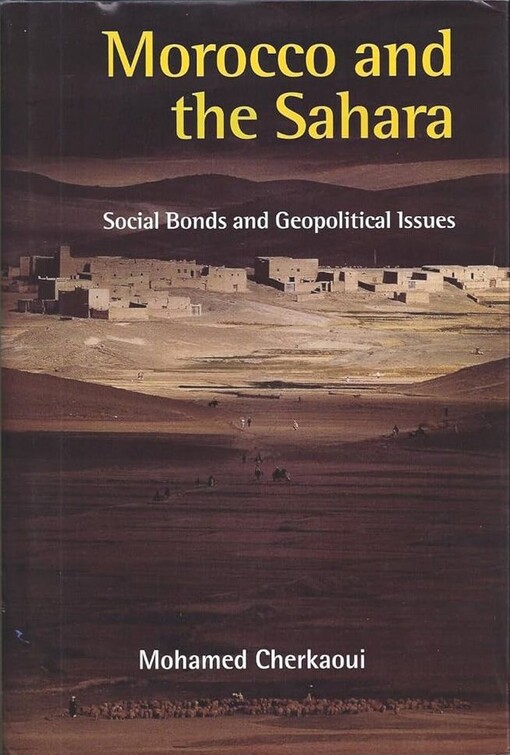 Morocco and the Sahara :social bonds and geopolitical issues