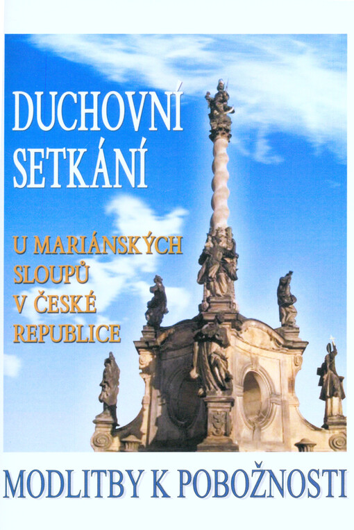 Duchovní setkání u mariánských sloupů v České republice : modlitby k pobožnosti
