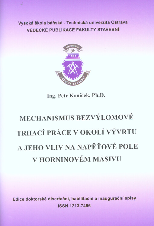 Mechanismus bezvýlomové trhací práce v okolí vývrtu a jeho vliv na napěťové pole v horninovém masivu : autoreferát k habilitační práci