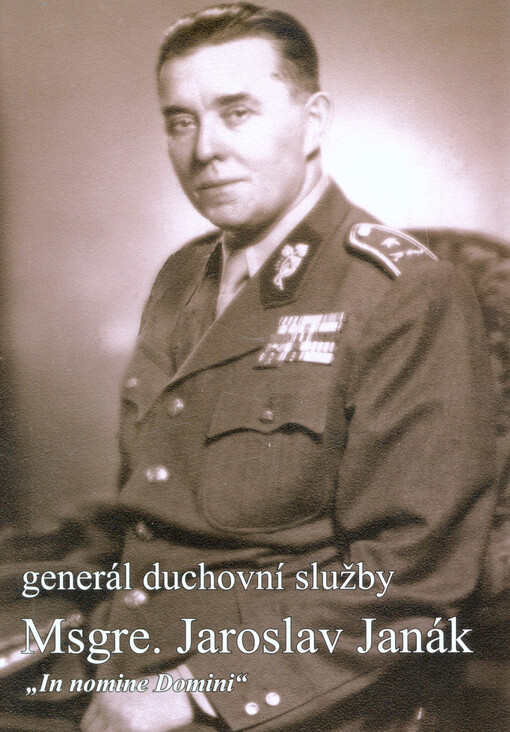 Generál duchovní služby Msgre. Jaroslav Janák : 