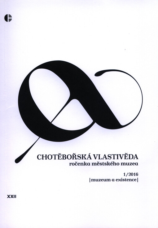 Chotěbořská vlastivěda : ročenka městského muzea. 1/2016, (Muzeum a existence)
