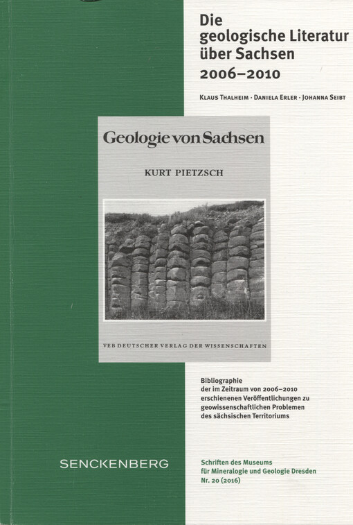 Die geologische Literatur über Sachsen 2006-2010 : Bibliographie der im Zeitraum von 2006-2010 erschienenen Veröffentlichungen zu geowissenschaftlichen Problemen des sächsischen Territoriums