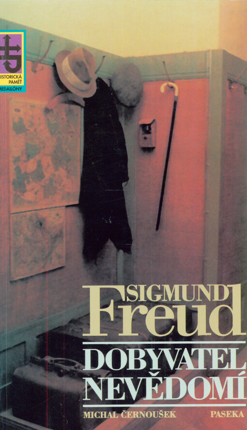 Sigmund Freud : dobyvatel nevědomí
