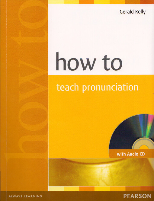 How to Teach Pronunciation Book and CD - Kelly, Gerard