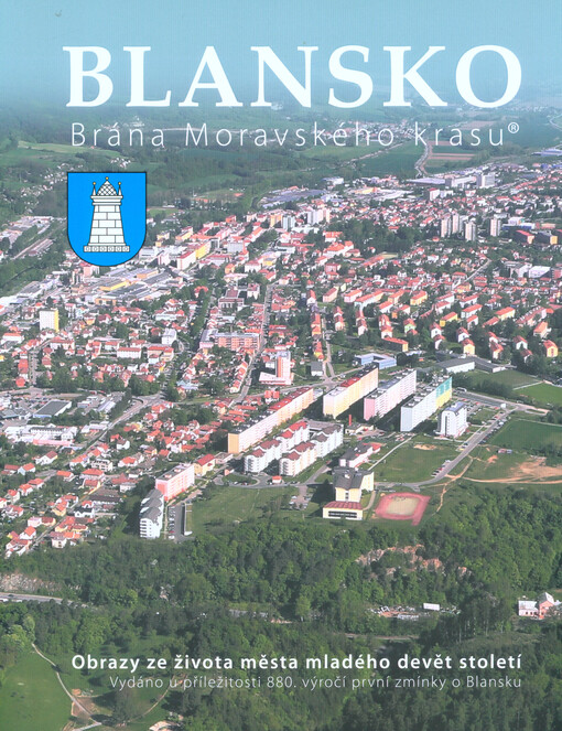 Blansko : brána Moravského krasu® : obrazy ze života města mladého devět století