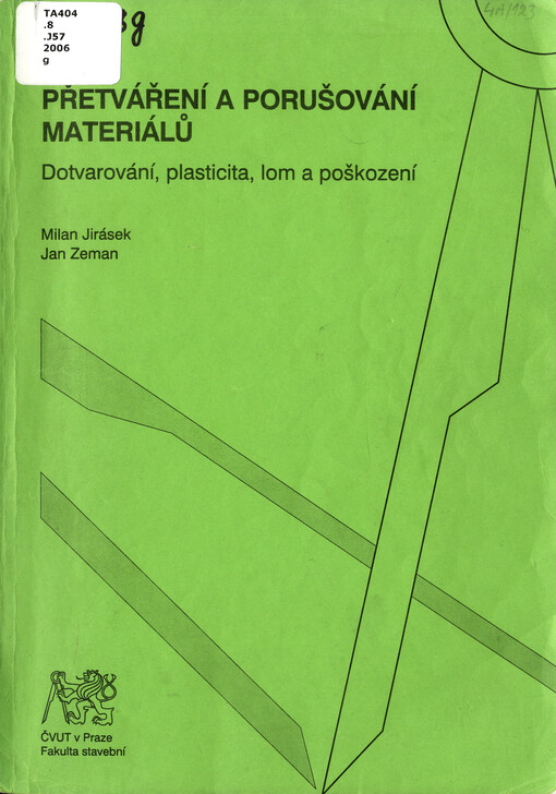 Přetváření a porušování materiálů: dotvarování, plasticita, lom a poškození