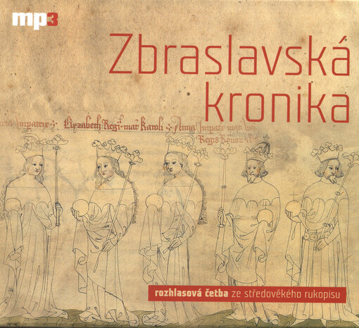 Zbraslavská kronika : rozhlasová četba ze středověkého rukopisu