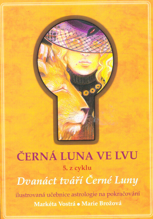 Černá Luna ve Lvu : 5. z cyklu 12 tváří Černé Luny : ilustrovaná učebnice astrologie na pokračování