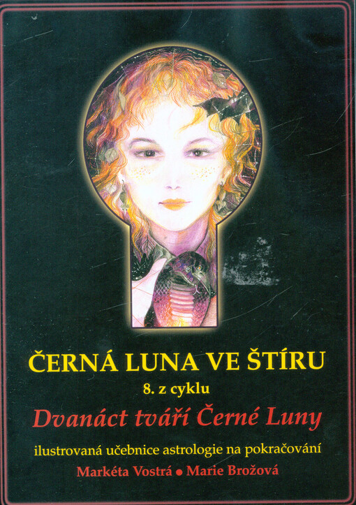 Černá Luna ve Štíru : 8. z cyklu 12 tváří Černé Luny : ilustrovaná učebnice astrologie na pokračování