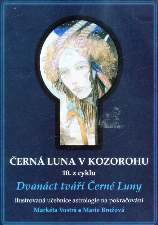 Černá Luna v Kozorohu : 10. z cyklu 12 tváří Černé Luny : ilustrovaná učebnice astrologie na pokračování