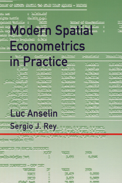 Modern spatial econometrics in practice : a guide to GeoDa, GeoDaSpace and PySAL