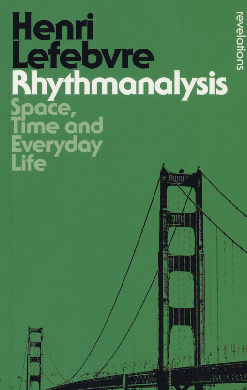 Rhythmanalysis :space, time and everyday life