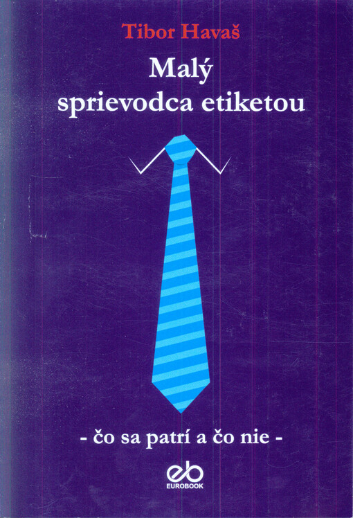 Čo sa patrí a čo nie : malý sprievodca etiketou