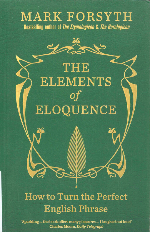 The elements of eloquence : how to turn the perfect English phrase