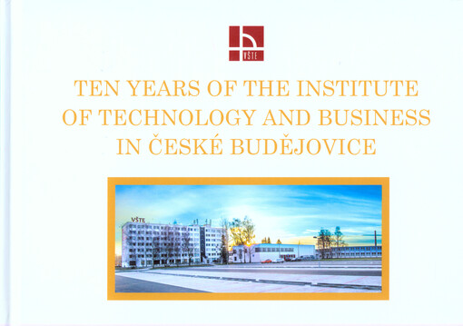 Ten years of the Institute of Technology and Business in České Budějovice