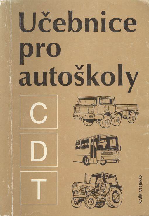 Učebnice pro autoškoly C, D, T : Určeno pro získání řidičského oprávnění skupiny C, D, T