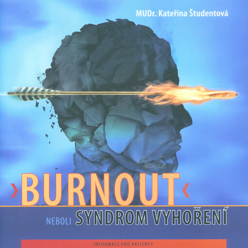 Burnout, neboli, Syndrom vyhoření : informace pro pacienty