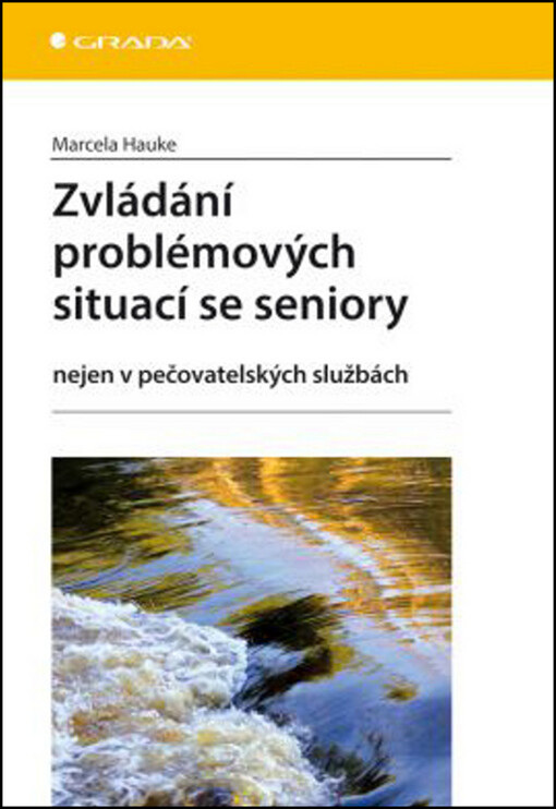 Zvládání problémových situací se seniory : nejen v pečovatelských službách