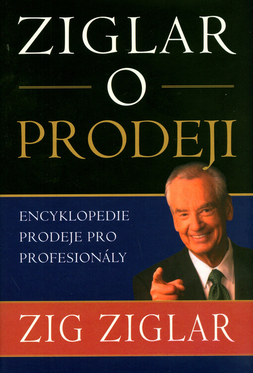 Ziglar o prodeji : [encyklopedie prodeje pro profesionály]