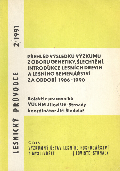 Přehled výsledků výzkumu z oboru genetiky, šlechtění, introdukce lesních dřevin a lesního semenářství za období 1986 - 1990