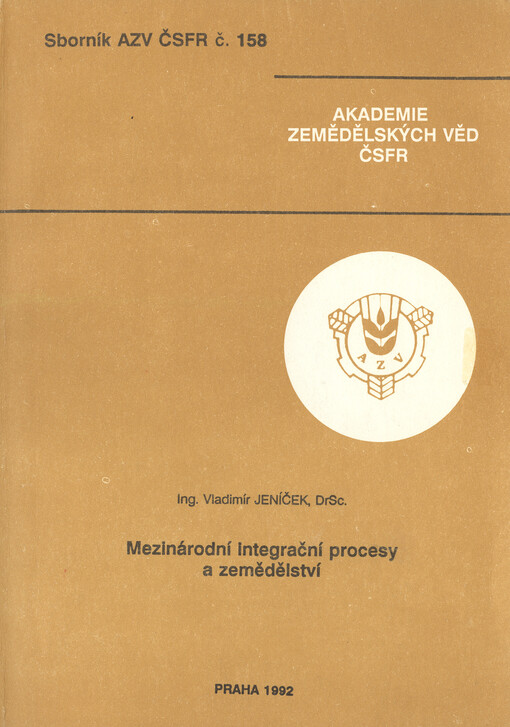 Mezinárodní integrační procesy a zemědělství =: International Integration Processes and Agriculture