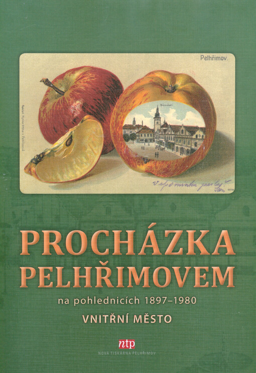 Procházka Pelhřimovem na pohlednicích 1897-1980