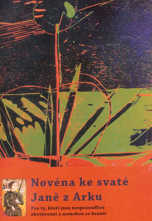 Novéna ke svaté Janě z Arku - Pro ty, kteří jsou nespravedlivě obviňováni a nemohou se bránit