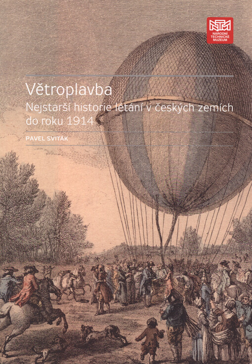 Větroplavba : nejstarší historie létání v českých zemích do roku 1914