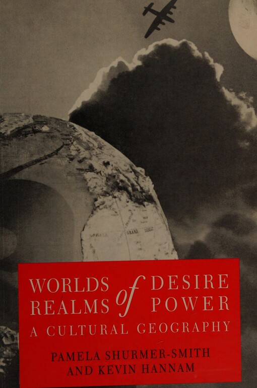 Worlds of desire, realms of power : a cultural geography