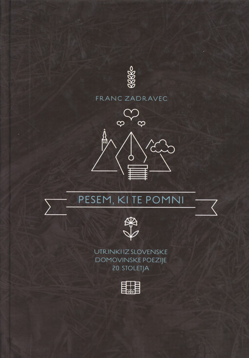 Pesem, ki te pomni : utrinki iz slovenske domovinske poezije 20. stoletja