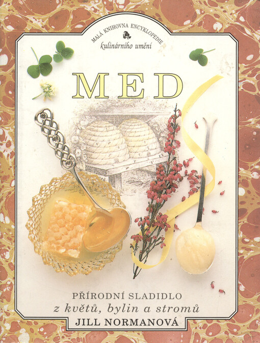 Med : přírodní sladidlo z květů, bylin a stromů.