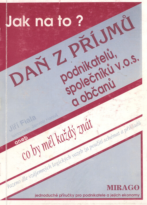 Daň z příjmů podnikatelů, společníků v. o. s. a občanů, aneb, Co by měl každý znát