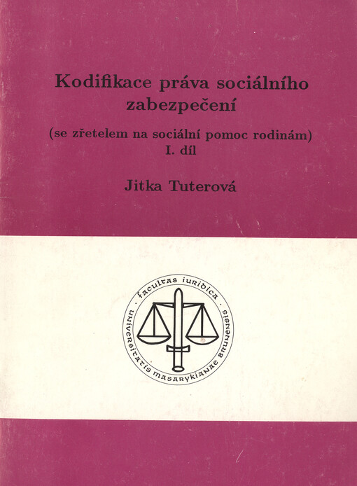 Kodifikace práva sociálního zabezpečení :(se zřetelem na sociální pomoc rodinám).I. díl